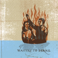 Waiting To Derail : Waiting To Derail