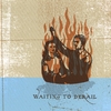 WAITING TO DERAIL: Waiting To Derail