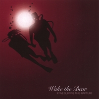 WAKE THE BEAR: If We Survive This Rapture