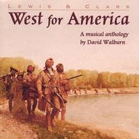 David Walburn : Lewis & Clark: West For America