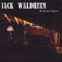 Jack Waldheim : On Second Thought...