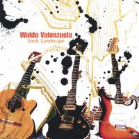 WALDO VALENZUELA: Sonic Landscape
