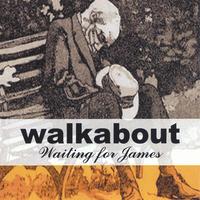 Walkabout : Waiting For James
