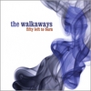THE WALKAWAYS: Fifty Left to Burn