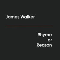 James Walker : Rhyme or Reason