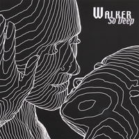 WALKER: So Deep