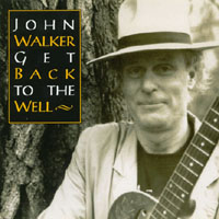 John Walker : Get Back to the Well