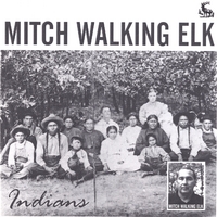 Mitch Walking Elk : Indians