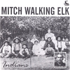 MITCH WALKING ELK: Indians