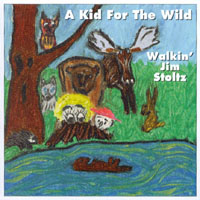 Walkin' Jim Stoltz : A Kid For The Wild