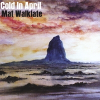 Mat Walklate : Cold In April