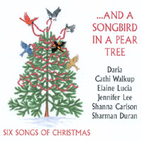 Cathi Walkup : ...And a Songbird in a Pear Tree, Six Songs of Christmas