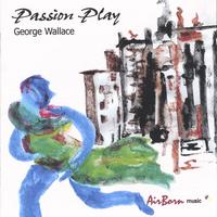 George Wallace : Passion Play