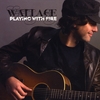Wallace: Playing With Fire
