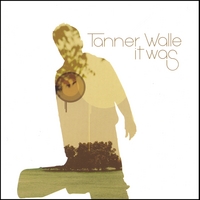 Tanner Walle : It Was