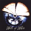 WALLS OF WHITE: Walls of White