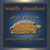 WALLY DUNBAR: Jazz Eleven-Everything In Time