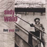 Andy Walo : Live Your Life