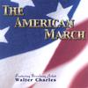 WALTER CHARLES: The American March "United We Stand"