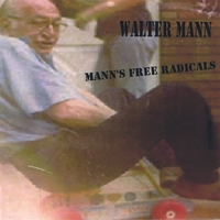 walter mann : mann's free radicals