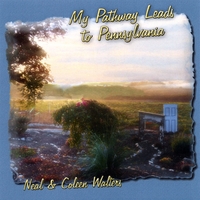 Neal and Coleen Walters : My Pathway Leads to Pennsylvania