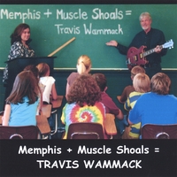 Travis Wammack : Memphis + Muscle Shoals = Travis Wammack