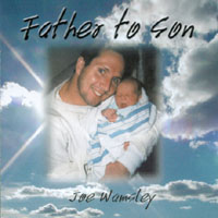 Joe Wamsley : Father To Son