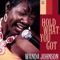 WANDA JOHNSON: Hold What You Got