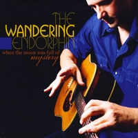 The Wandering Endorphin : When the Moon Was Full of Mystery
