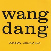 Wang Dang : Doodles, Volume One