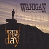 WANIGAN: Brand New Day
