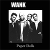 WANK: Paper Dolls