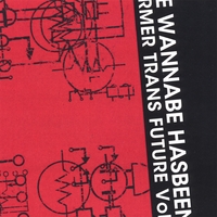 The Wannabe Hasbeens : Former Trans Future Volume 1