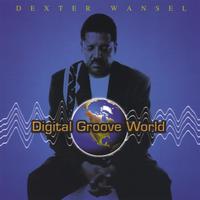Dexter Wansel : Digital Groove World