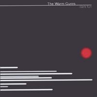 THE WARM GUNNS: Dark Fun