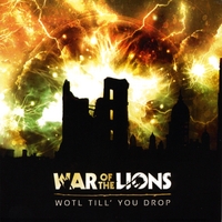 War of the Lions : WOTL Till' You Drop