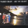 WARREN BRADY: Are You Ready