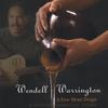 WENDELL WARRINGTON: A Few More Drops