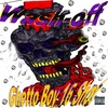 WASH-OFF: Ghetto Boy 16 Shot