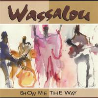 WASSALOU : Show Me The Way
