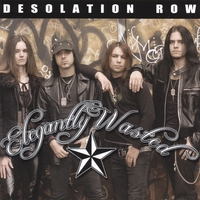 Elegantly Wasted : Desolation Row
