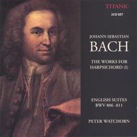 PETER WATCHORN (HARPSICHORD): Johann Sebastian Bach: English Suites, BWV 806-811