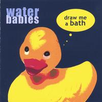 WATER BABIES: Draw Me a Bath