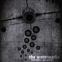The Watermarks, Thoughts Like Bombs