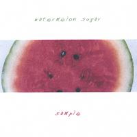 Watermelon Sugar : Sample