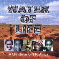 VARIOUS ARTISTS: Water Of Life A Christmas Gift To Africa