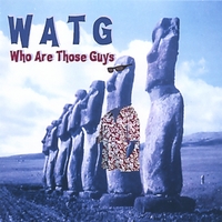 Who Are Those Guys : WATG