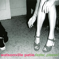 Watsonville Patio : Faster, Please! Ep