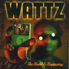 WATTZ: The Humble Beginning