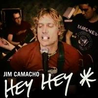 JIM CAMACHO & WAXBURN: Hey Hey*